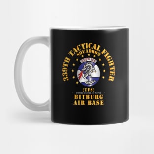 339th Tactical Fighter Squadron - Bitberg AB Mug